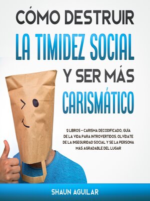 cover image of Cómo Destruir la Timidez Social y ser más Carismático